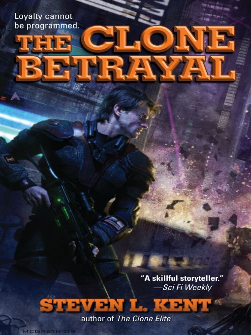 Title details for The Clone Betrayal by Steven L. Kent - Available